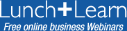 Lunch+Learn: Free online business Webinars